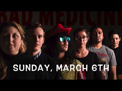 BAD MEDICINE SHOW March 6th