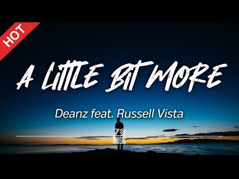 Deanz - A Little Bit More (feat. Russell Vista) [Lyrics / HD] | Featured Indie Music 202