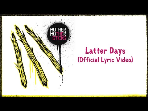 Mother Mother - Latter Days (Official English Lyric Video)