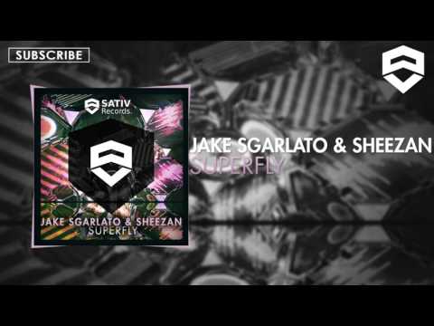 Jake Sgarlato & Sheezan - SuperFly | OUT NOW