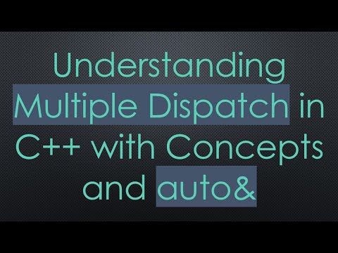 Understanding Multiple Dispatch in C+ +  with Concepts and auto&