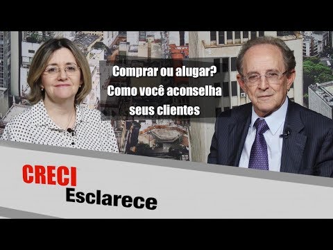 Comprar ou alugar? Como você aconselha seus clientes - CRECI Esclarece 298