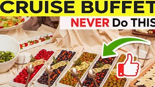Cruise Buffet Mistakes to Avoid (25+ Better Things to Do Instead!)
