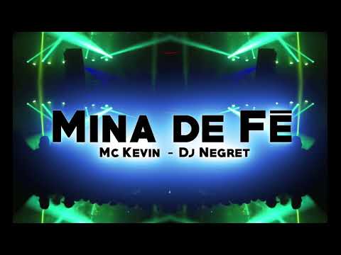 MC Kevin - Mina de Fé (DJ Negret)