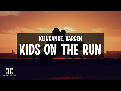 Klingande x VARGEN - Kids On The Run (Lyrics)