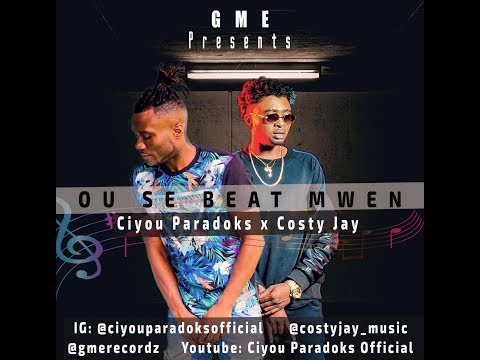 Ciyou Blessed & Costy Jay  ( Ou Se Beat Mwen ) Audio
