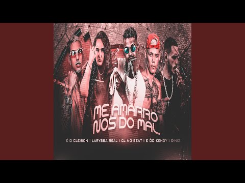 Me Amarro nos do Mal