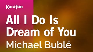 Karaoke All I Do Is Dream of You - Michael Bublé *