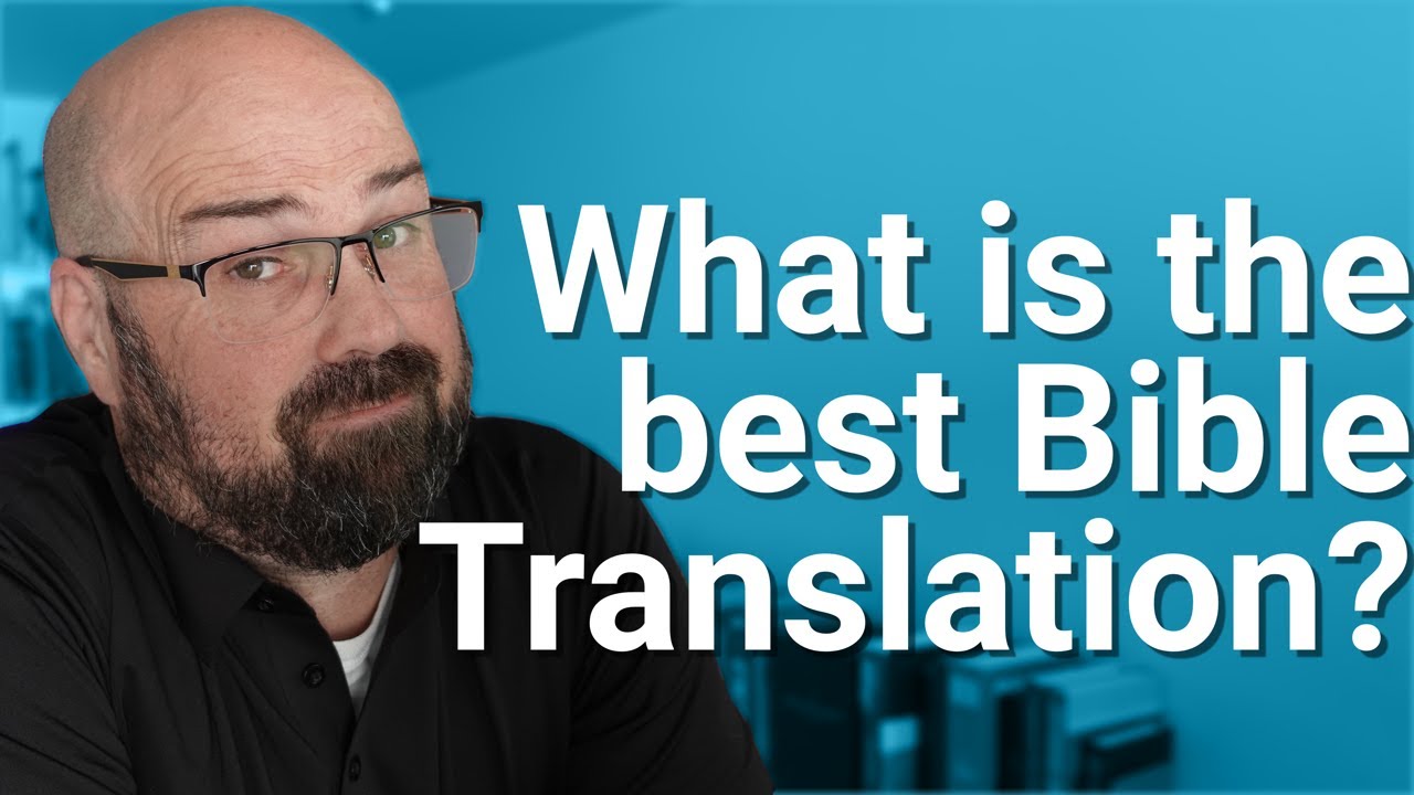 What is the best Bible Translation available today? (answered by a Greek teacher)