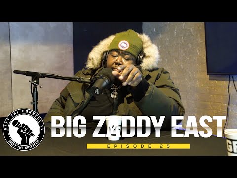 BIG ZADDY EAST | Meet The Spitters | Freestyle25