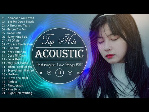 Top English Acoustic Cover Love Songs 2021 - Greatest Hits Guitar Acoustic Cover Of Popular Songs