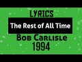 The Rest of All Time Lyrics_Bob Carlisle 1994