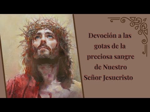 Devoción a las gotas de la preciosa sangre de Nuestro Señor Jesucristo