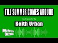 Keith Urban - Till Summer Comes Around (Karaoke Version)
