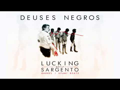 RAP NACIONAL - Lucking part. Sargento - Deuses Negros | Prod. Gabrel / Ufami Beats