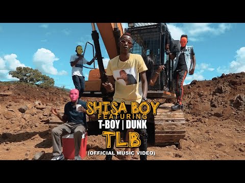 Shisa Boy feat. T Boy & Dunk - TLB(Official Music Video)