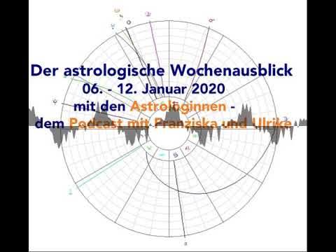 Astrologischer Wochenausblick 06. - 12. Januar 2020
