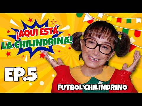 Here is La Chilindrina - Episode 5 - Chilindrino Soccer