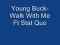 Young Buck- Walk With Me Ft Stat Quo