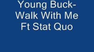 Young Buck- Walk With Me Ft Stat Quo