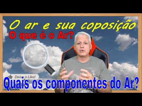 Composição do Ar – O que é o ar? Quais Elementos que compõem o ar? Composição do ar atmosférico