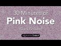 Pink Noise for Sleep | 30 Minutes Dark Background | by AcousticSheep LLC