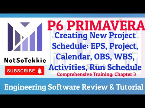 PRIMAVERA P6 CREATING NEW PROJECT SCHEDULE:              COMPREHENSIVE ONE (1) HOUR TUTORIAL