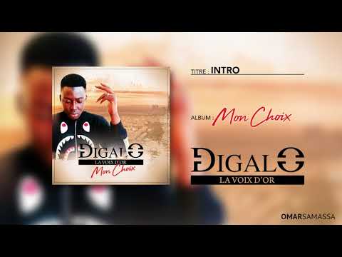 Digalo La Voix d'Or - Intro (Album: Mon Choix)