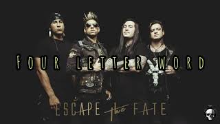 Escape the Fate - Four Letter Word (Lyrics)