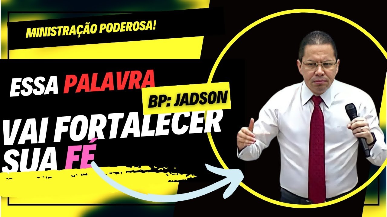 Essa palavra vai fortalecer sua fé: BP JADSON #pregacaodafe #mensagemdedeus #bispojadson #reflexão
