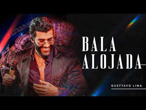 Bala Alojada - Gusttavo Lima