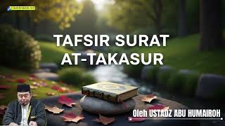 Download lagu TAFSIR SURAT AT TAKASUR | USTADZ ABU HUMAIROH mp3