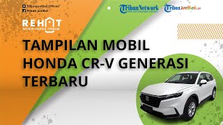 Bocor! Begini Tampilan Honda CR-V Generasi Terbaru, Tampil Lebih Agresif dan Elegan