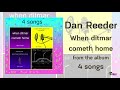 Dan Reeder - "When ditmar cometh home" - 4 songs