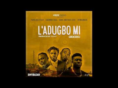 Ladugbomi by Sheun Natural, Fabulous Pizzy, Dare Another Level & Oyinkanade