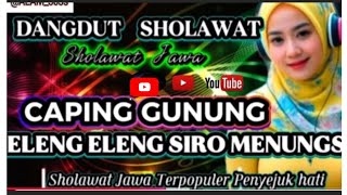Download lagu SHOLAWAT JAWA MERDU VERSI DANGDUT || CAPING GUNUNG ELING ELING SIRO MENUNGSO mp3 Download lagu SHOLAWAT JAWA MERDU VERSI DANGDUT || CAPING GUNUNG ELING ELING SIRO MENUNGSO mp3