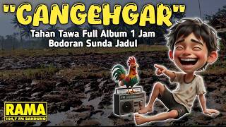 Download lagu Cangehgar ‼️ Tahan Tawa Full Album 1 Jam Bodoran Sunda Jadul  Lucu Bikin Ngakak Terbaru 2026 mp3