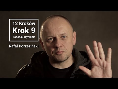 Rafał Porzeziński | 12 kroków | Krok 9 - Zadośćuczynienie
