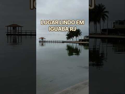QUE LUGAR LINDO EM IGUABA GRANDE RJ