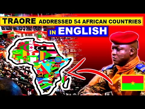 IBRAHIM TRAORE ADDRESSES AFRICANS FROM 53 AFRICAN COUNTRIES IN ENGLISH LANGUAGE