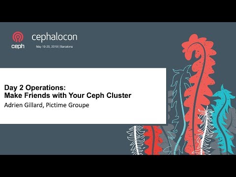 Day 2 Operations : Make Friends with Your Ceph Cluster - Adrien Gillard, Pictime Groupe