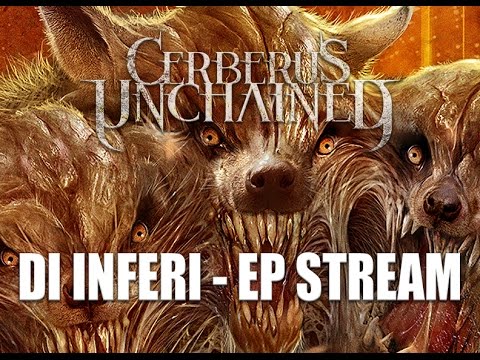 Cerberus Unchained - Di Inferi [FULL EP STREAM]