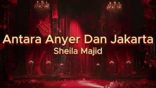 Sheila Majid - Antara Anyer Dan Jakarta (Official Lyric Video)