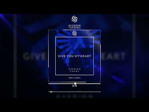 Averion & Chaoz - Give You My Heart (Erry El Remix) (Official Audio)