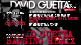 David Guetta feat. Sam Martin - Dangerous (Original Mix vs. Banging Remix) (David Guetta Mashup)