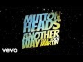 Muttonheads - Another Way ft. Eden Martin 