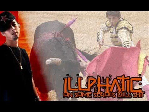 Illphatic - Serious Bull Shit