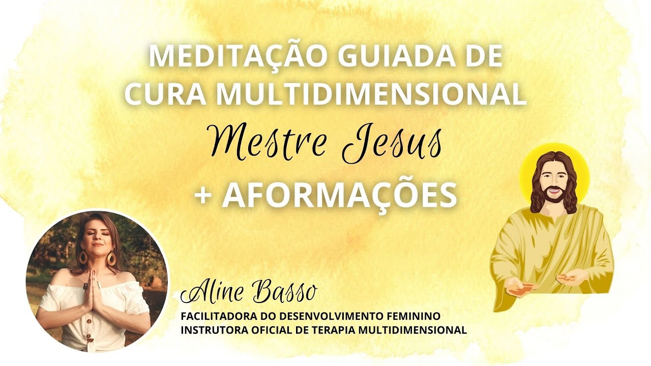 MEDITAÇÃO CURA MULTIDIMENSIONAL - Mestre Jesus + AFORMAÇÕES