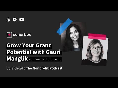 Grow Your Grant Potential with Gauri Manglik, Founder @instrumentl