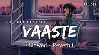 Download lagu Vaaste - Lofi (Slowed Reverb) | Dhvani Bhanushali, Nikhil D'Souza | SR Lofi mp3 Download lagu Vaaste - Lofi (Slowed Reverb) | Dhvani Bhanushali, Nikhil D'Souza | SR Lofi mp3
